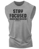 111. Stay Focused Workout Funny Muscle Tank Top for Men