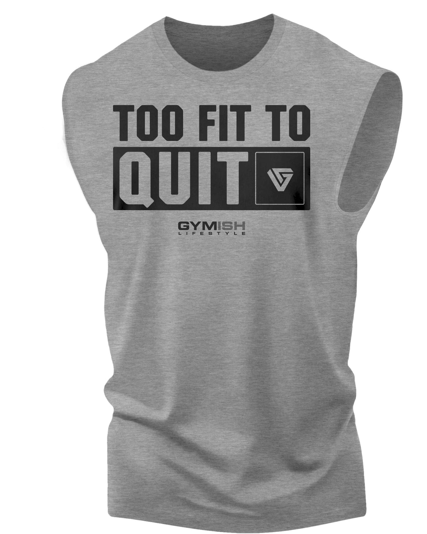 088. Too Fit To Quit Funny Workout Muscle Tank Top for Men