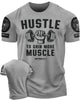 011. Hustle to Gain More Muscle Funny Motivational Workout Gym T-Shirt for Men