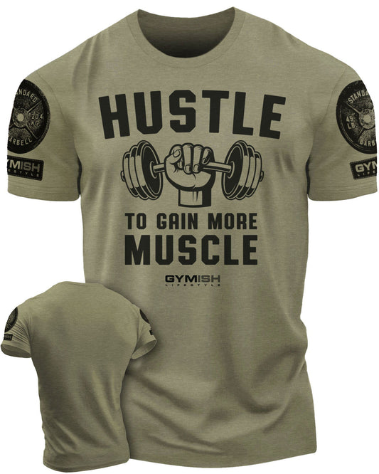 011. Hustle to Gain More Muscle Workout T-Shirt - Gymish - - #Gym Shirts# - - #Workout T-Shirts#