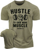 011. Hustle to Gain More Muscle Funny Motivational Workout Gym T-Shirt for Men