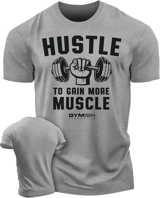 011. Hustle to Gain More Muscle Workout T-Shirt - Gymish - - #Gym Shirts# - - #Workout T-Shirts#