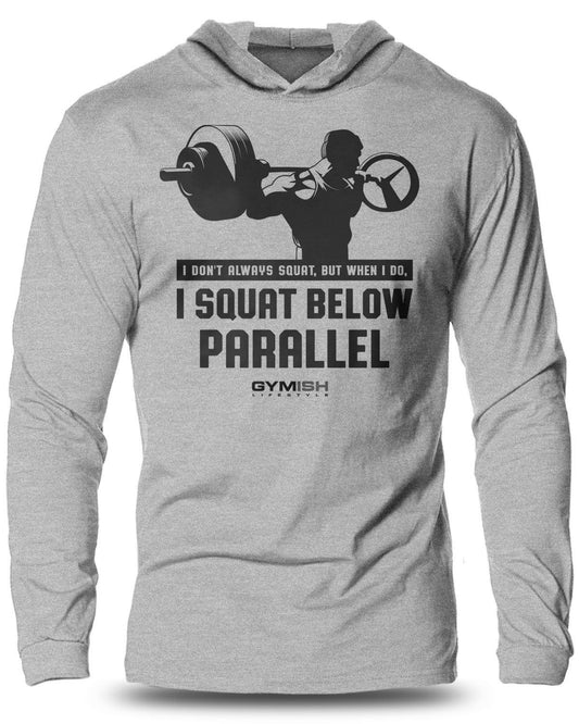 016-I DON'T ALWAYS SQUAT Lightweight Long Sleeve Hooded T-shirt for Men - Gymish - - #Gym Shirts# - - #Workout T-Shirts#