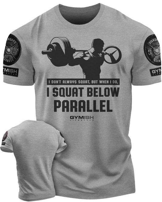 016. I DON'T ALWAYS SQUAT Workout T-Shirt - Gymish - - #Gym Shirts# - - #Workout T-Shirts#