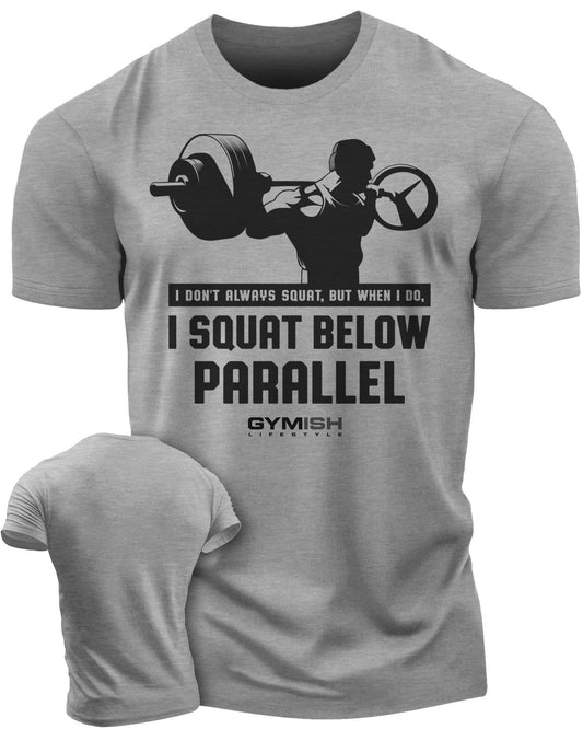 016. I DON'T ALWAYS SQUAT Workout T-Shirt - Gymish - - #Gym Shirts# - - #Workout T-Shirts#