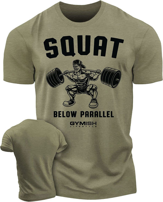 017. Squat Below Parallel Workout T-Shirt - Gymish - - #Gym Shirts# - - #Workout T-Shirts#