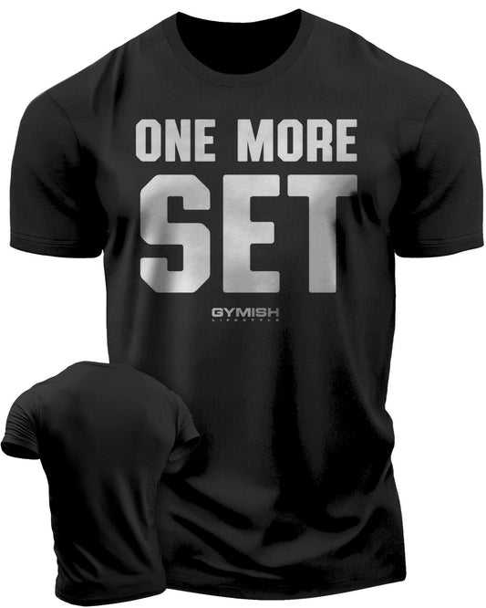 018. One More Set Workout T-Shirt - Gymish - - #Gym Shirts# - - #Workout T-Shirts#