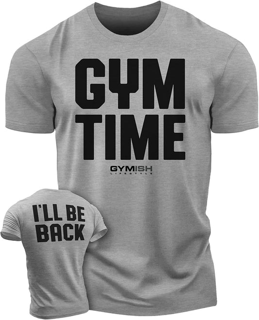 019. GYM TIME - I'll BE BACK Workout T-Shirt - Gymish - - #Gym Shirts# - - #Workout T-Shirts#