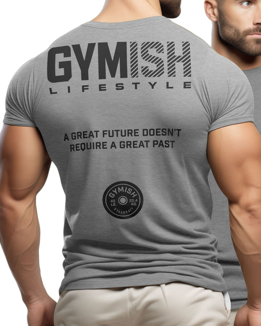 125. GYMISH Great Future Back Design Funny Workout Gym T-Shirt for Men T-Shirt GYMISH LIFESTYLE