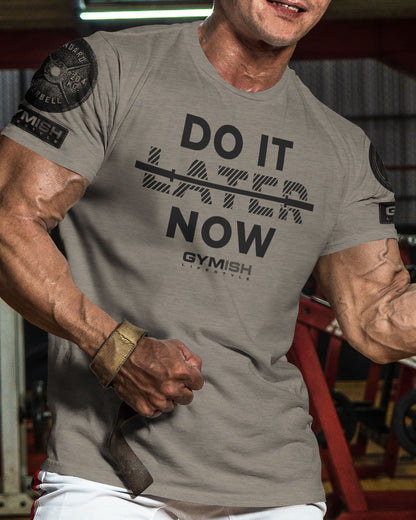 157. Do It Now Funny Motivational Workout Gym T-Shirt for Men T-Shirt GYMISH LIFESTYLE