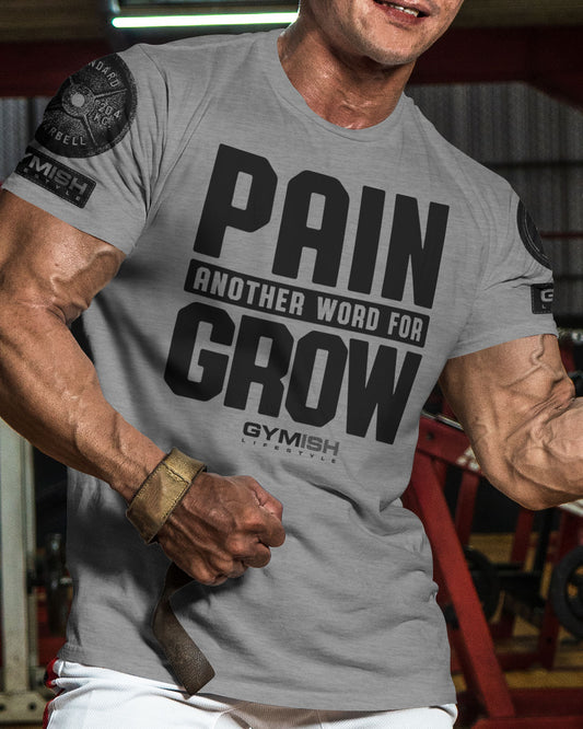 126. Pain for Grow Funny Motivational Workout Gym T-Shirt for Men T-Shirt GYMISH LIFESTYLE