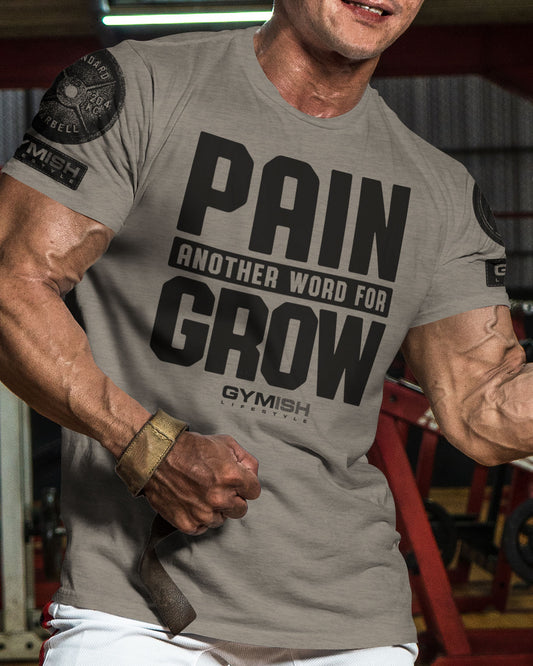 126. Pain for Grow Funny Motivational Workout Gym T-Shirt for Men T-Shirt GYMISH LIFESTYLE