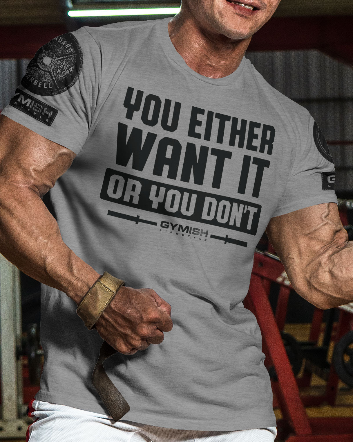 115. You Either Want It Or You Don't Funny Motivational Workout Gym T-Shirt for Men T-Shirt GYMISH LIFESTYLE