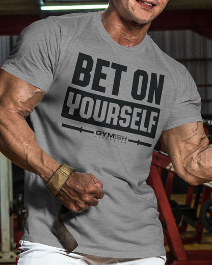 117. Bet On Yourself Funny Motivational Workout Gym T-Shirt for Men T-Shirt GYMISH LIFESTYLE