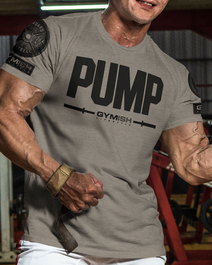 132. Pump Funny Motivational Workout Gym T-Shirt for Men T-Shirt GYMISH LIFESTYLE