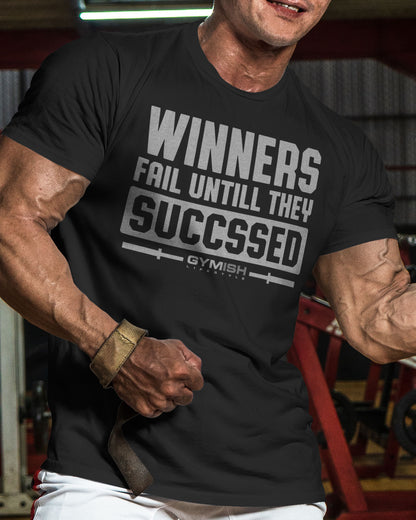 116. Winners Fail Funny Motivational Workout Gym T-Shirt for Men T-Shirt GYMISH LIFESTYLE