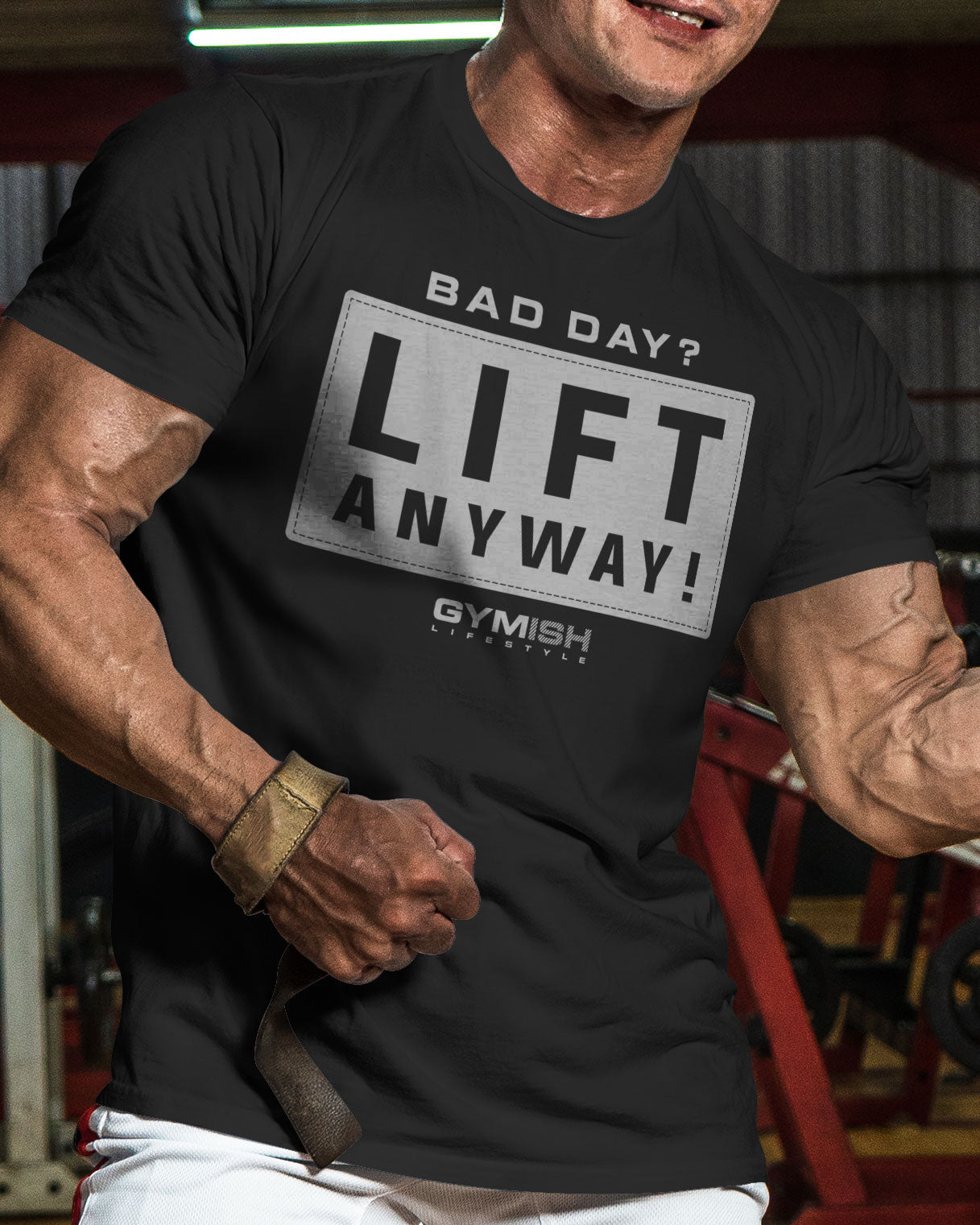 149. Lift Anyway Funny Motivational Workout Gym T-Shirt for Men T-Shirt GYMISH LIFESTYLE