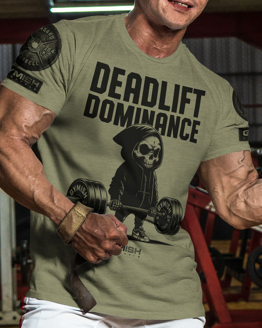 095. Deadlift Dominance Funny Workout Gym T-Shirt For Men T-Shirt GYMISH LIFESTYLE