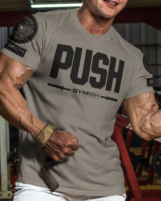 141. Push Funny Motivational Workout Gym T-Shirt for Men T-Shirt GYMISH LIFESTYLE
