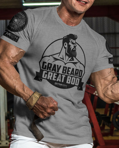 084. Gray Beard Great Bod Funny Workout Gym T-Shirt for Men T-Shirt GYMISH LIFESTYLE