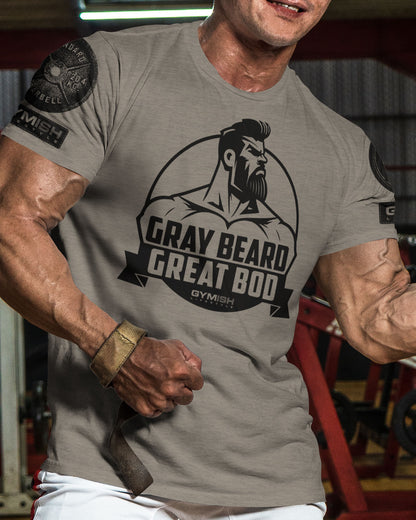 084. Gray Beard Great Bod Funny Workout Gym T-Shirt for Men T-Shirt GYMISH LIFESTYLE