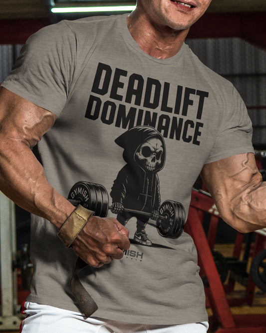 095. Deadlift Dominance Funny Workout Gym T-Shirt For Men T-Shirt GYMISH LIFESTYLE