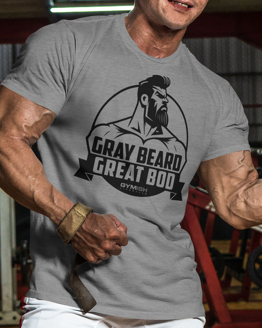 084. Gray Beard Great Bod Funny Workout Gym T-Shirt for Men T-Shirt GYMISH LIFESTYLE