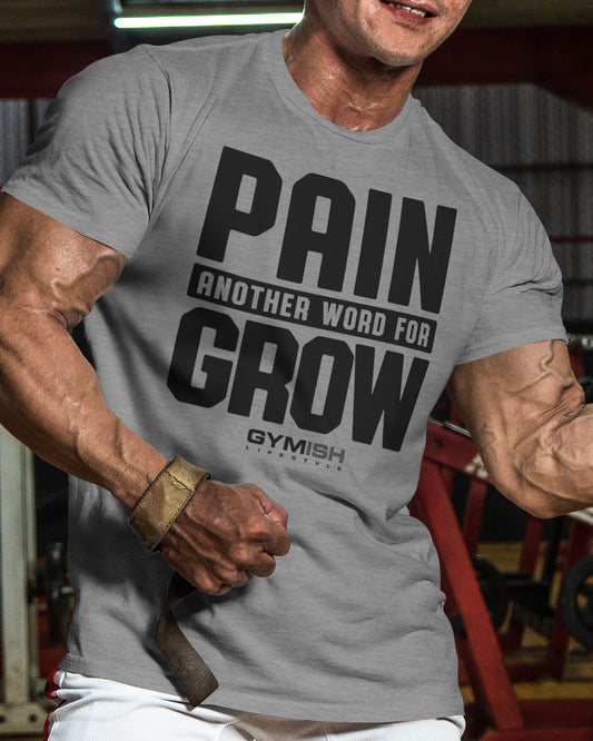 126. Pain for Grow Funny Motivational Workout Gym T-Shirt for Men T-Shirt GYMISH LIFESTYLE