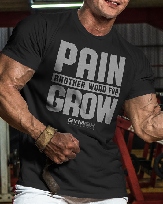126. Pain for Grow Funny Motivational Workout Gym T-Shirt for Men T-Shirt GYMISH LIFESTYLE