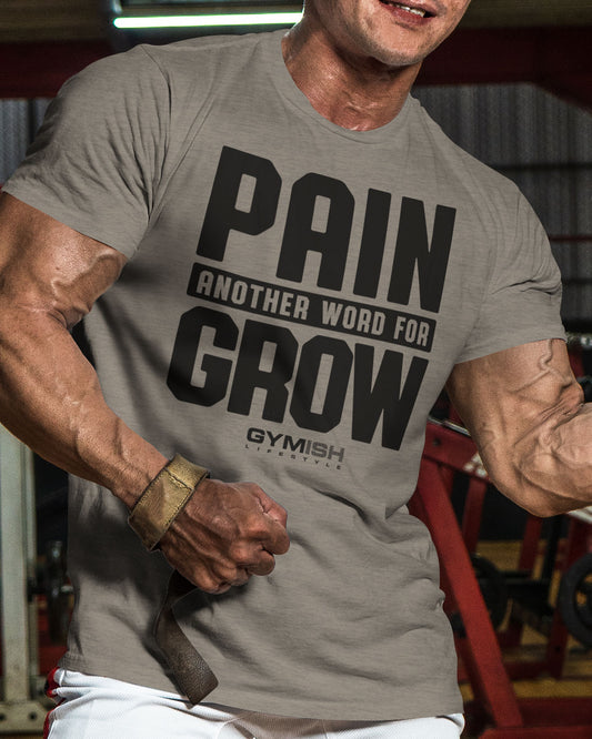 126. Pain for Grow Funny Motivational Workout Gym T-Shirt for Men T-Shirt GYMISH LIFESTYLE