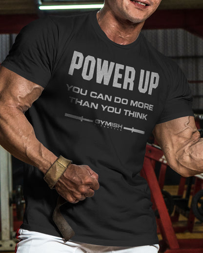 112. Power Up Funny Motivational Workout Gym T-Shirt for Men T-Shirt GYMISH LIFESTYLE