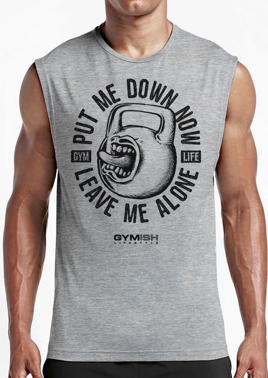 052. Put Me Down Funny Workout Muscle Tank Top for Men T-Shirt GYMISH LIFESTYLE