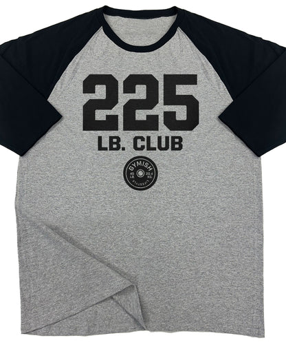152. RAGLAN 225 Club Funny Workout Gym T-Shirt for Men T-Shirt Grey T-Shirt GYMISH LIFESTYLE
