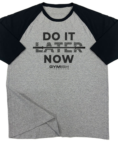 157. RAGLAN Do It Now Funny Workout Gym T-Shirt for Men T-Shirt Grey T-Shirt GYMISH LIFESTYLE