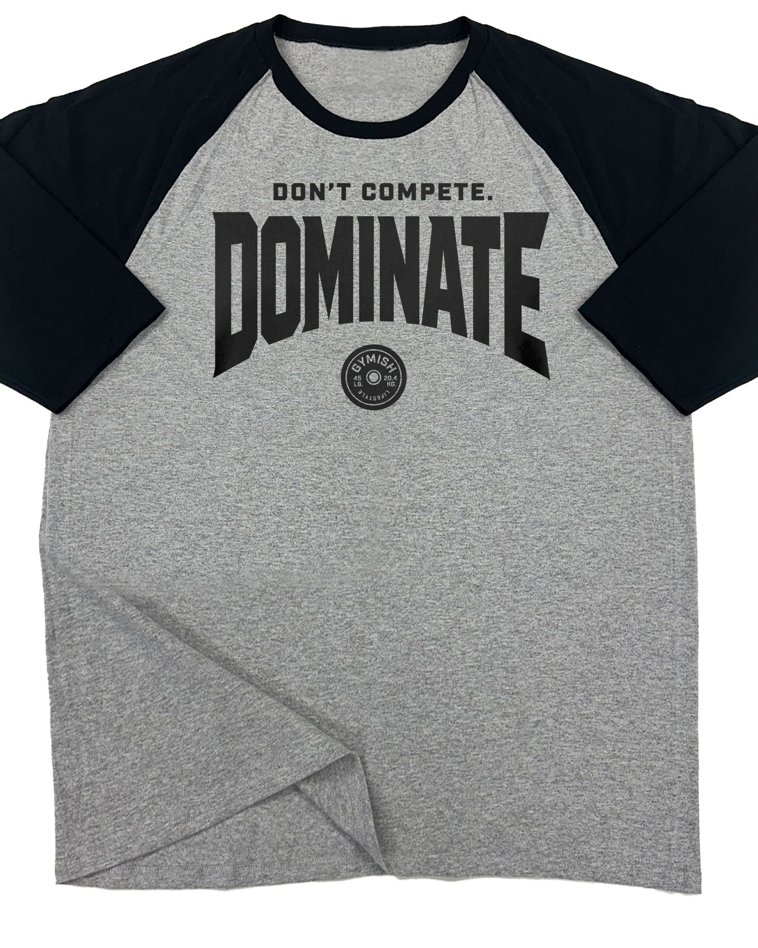 154. RAGLAN Dominate Funny Workout Gym T-Shirt for Men T-Shirt Grey T-Shirt GYMISH LIFESTYLE