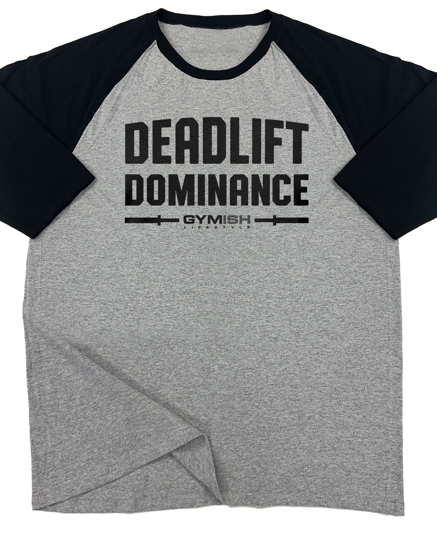 138. RAGLAN Deadlift Dominance Funny Workout Gym T-Shirt for Men T-Shirt Grey T-Shirt GYMISH LIFESTYLE