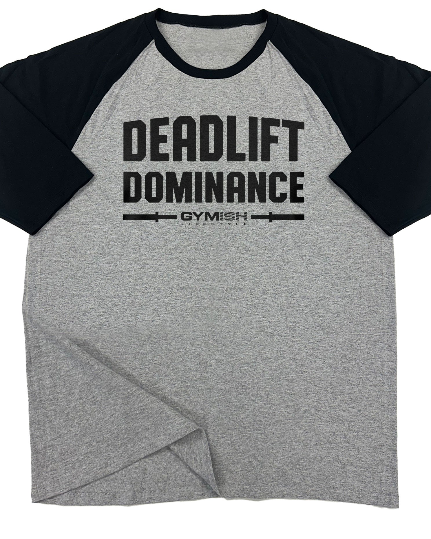 138. RAGLAN Deadlift Dominance Funny Workout Gym T-Shirt for Men T-Shirt Grey T-Shirt GYMISH LIFESTYLE