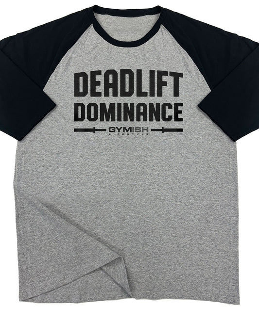 138. RAGLAN Deadlift Dominance Funny Workout Gym T-Shirt for Men T-Shirt Grey T-Shirt GYMISH LIFESTYLE