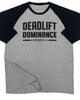 138. RAGLAN Deadlift Dominance Funny Workout Gym T-Shirt for Men