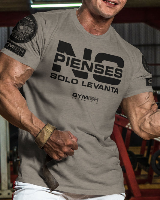 NO Pienses, Solo Levanta Workout Gym T-Shirt Funny Gym Shirt for Men Camiseta de gimnasio de entrenamiento T-Shirt GYMISH LIFESTYLE