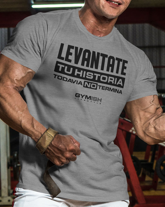 Levantate Tu historia Todavia no termin Workout Gym T-Shirt Funny Gym Shirt for Men Camiseta de gimnasio de entrenamiento T-Shirt GYMISH LIFESTYLE