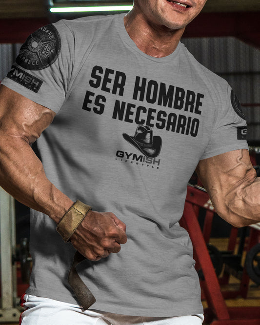 Ser hombre es necesario Workout Gym T-Shirt Funny Gym Shirt for Men Camiseta de gimnasio de entrenamiento T-Shirt GYMISH LIFESTYLE