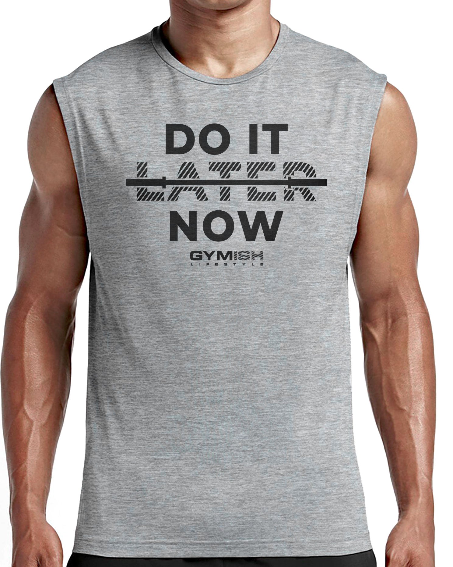 157. Do It Now Workout Funny Muscle Tank Top for Men T-Shirt GYMISH LIFESTYLE