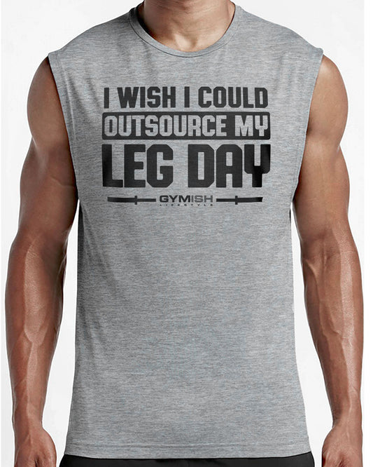 118. Outsource Leg Day Workout Funny Muscle Tank Top for Men T-Shirt GYMISH LIFESTYLE