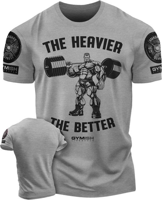 022. The Heavier The Better Workout T-Shirt - Gymish - - #Gym Shirts# - - #Workout T-Shirts#