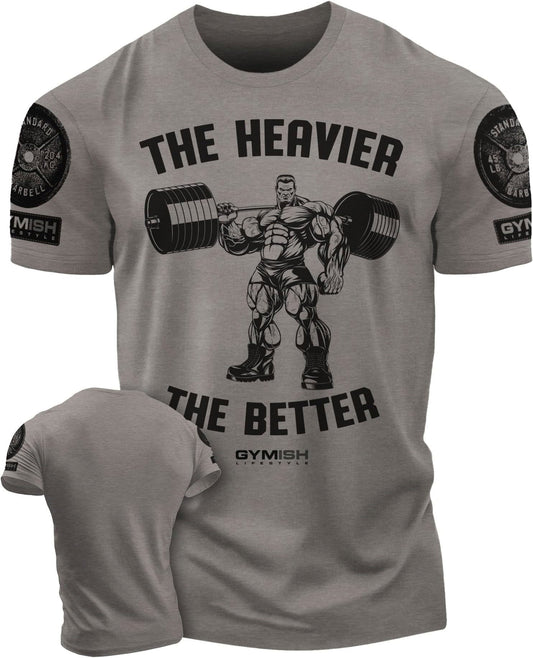022. The Heavier The Better Workout T-Shirt - Gymish - - #Gym Shirts# - - #Workout T-Shirts#
