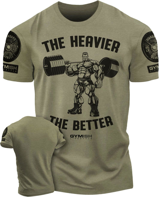 022. The Heavier The Better Workout T-Shirt - Gymish - - #Gym Shirts# - - #Workout T-Shirts#