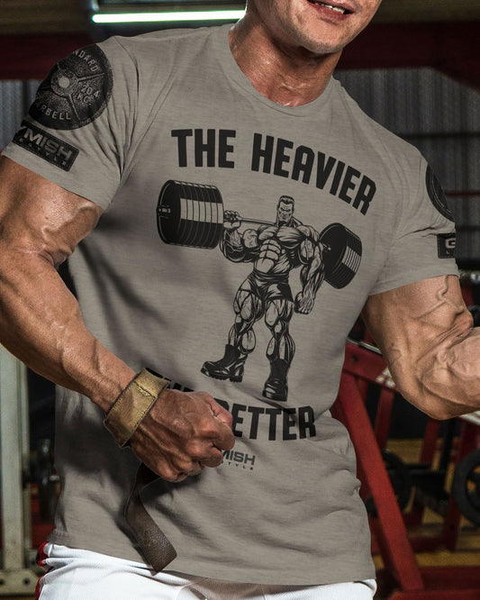 022. The Heavier The Better Workout T-Shirt - Gymish - - #Gym Shirts# - - #Workout T-Shirts#