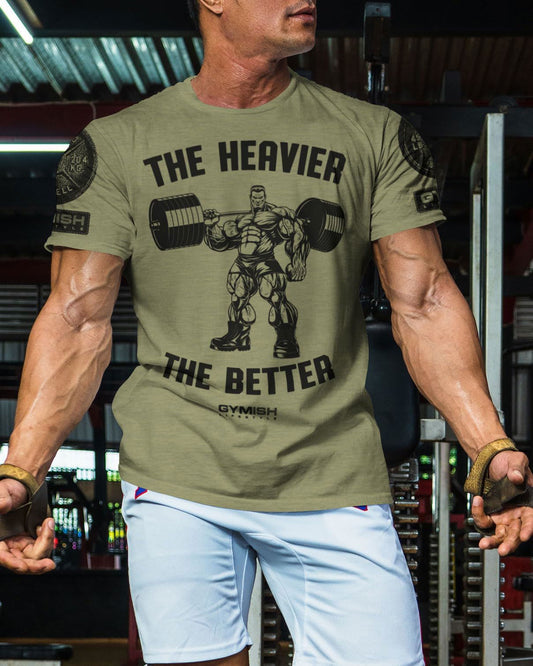 022. The Heavier The Better Workout T-Shirt - Gymish - - #Gym Shirts# - - #Workout T-Shirts#