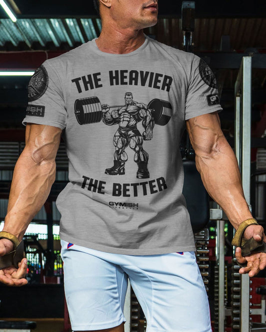 022. The Heavier The Better Workout T-Shirt - Gymish - - #Gym Shirts# - - #Workout T-Shirts#